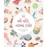 Nồi niêu xoong chảo - Sổ tay bếp núc của tôi