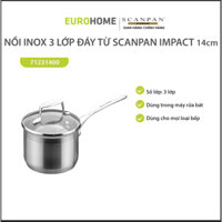 Nồi (Quánh) inox đáy từ Scanpan Impact dùng bếp từ 14cm, thiết kế 3 lớp, dùng an toàn với máy rửa bát - 71231400
