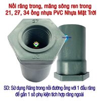 Nối răng trong, măng sông ren trong 21, 27, 34 ống nhựa PVC Nhựa Mặt Trời