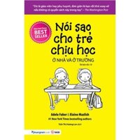 Nói Sao Cho Trẻ Chịu Học Ở Nhà Và Ở Trường Tbl9