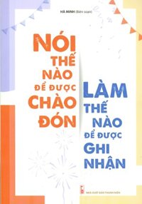 Nói Thế Nào Để Được Chào Đón, Làm Thế Nào Để Được Ghi Nhận