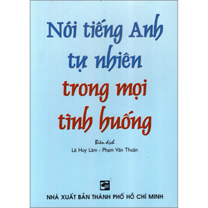 Nói Tiếng Anh Tự Nhiên Trong Mọi Tình Huống