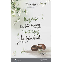 Nóng Giận Là Bản Năng, Tĩnh Lặng Là Bản Lĩnh Tặng Kèm Bộ Bookmark TiKi Mầm Sách