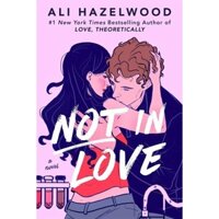 Not In Love - Ali Hazelwood