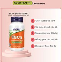 Now EGCg Green Tea Extract 400mg - Viên uống trà xanh giúp giảm cân, đẹp da, chống lão hóa