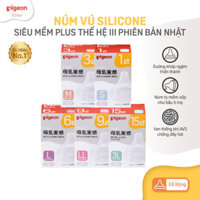 Núm ty Pigeon siêu mềm Plus thế hệ III phiên bản Nhật - Bán 1 cái