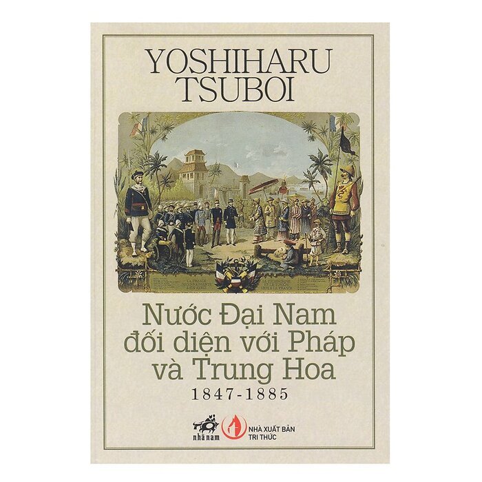 Nước Đại Nam đối diện với Pháp và Trung Hoa - Yoshiharu Tsuboi