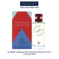 Nước Hoa nam EL GANSO - Aftergame After A Great Start The Best Is Yet To Come EDT 125ml