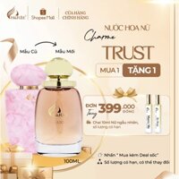 Nước hoa nữ cao cấp, Charme Trust, BẢN MỚI 2024 mùi hương hoa cỏ trái cây, tươi mát, lưu hương lâu, 100ml