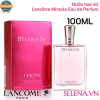 Nước hoa nữ Lancome Paris Miracle Eau de Parfum 100ml Dầu thơm nữ sang trọng hương thơm nữ tính quyến rũ lưu hương lâu
