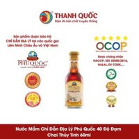Nước mắm chỉ dẫn địa lý Phú Quốc - Thanh Quốc 43N, 40N chai thủy tinh 60ml