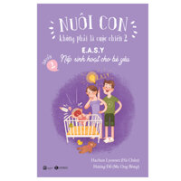 Nuôi Con Không Phải Là Cuộc Chiến - Nếp Sinh Hoạt Cho Bé Yêu