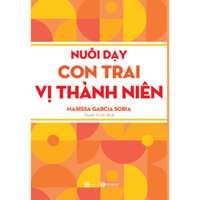 Nuôi Dạy Con Trai Vị Thành Niên - Marissa Garcia Soria - Thanh Minh dịch - bìa mềm