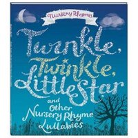 Nursery Rhyme Twinkle, Twinkle Little Star And Other Nursery Rhyme Lullabies