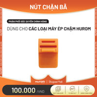 Nút chặn bã dùng cho các loại máy ép chậm Hurom