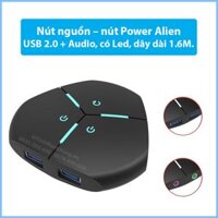 Nút nguồn – nút Power Alien, có cổng USB 2.0 + Audio, có Led, dây dài 1.6M.