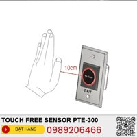 Nút nhấn cảm ứng (dung cho phòng sạch hoặc phòng mổ bệnh viện)  TOUCH FREE SENSOR PTE-300