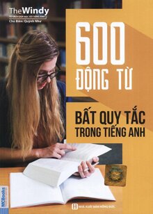 600 Động từ bất quy tắc Tiếng Anh (Kèm CD)
