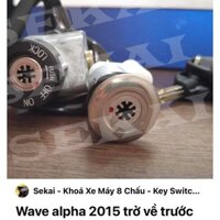 Ổ KHÓA 8 CẠNH SEKAI XE WAVE ALPHA 2015 TRỜ VỀ TRƯỚC KHÓA ĐIỆN VÀ KHÓA YÊN