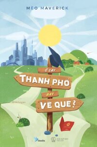 Ở Lại Thành Phố Hay Về Quê