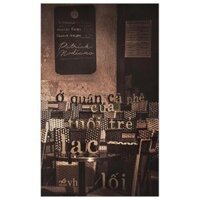 Ở Quán Cà Phê Của Tuổi Trẻ Lạc Lối (Tái Bản 2023)