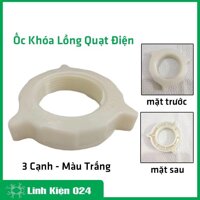 Ốc Khóa Lồng Quạt Điện Trắng 3 Cạnh
