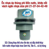 Ốc nhựa ép thùng phi / Bồn nước, khớp nối vách ngăn nhựa đủ size phi 21-27-34-42-49