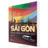 Sài Gòn Không Phải Ngày Hôm Qua