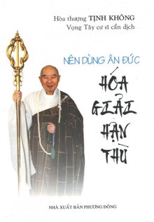 Nên Dùng Ân Đức Hóa Giải Hận Thù