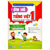 Ôn Hè Tiếng Việt 1 - Dành Cho Học Sinh Lớp 1 Lên Lớp 2 2023