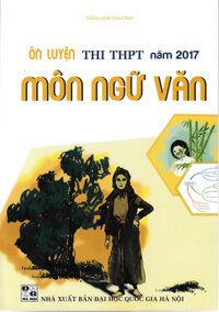 Ôn Luyện Thi THPT Năm 2017 Môn Ngữ Văn (Tặng Kèm Sơ Đồ Mindmap)