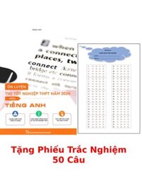 Ôn Luyện Thi Tốt Nghiệp THPT Môn Tiếng Anh 2024 + Tặng Phiếu Trắc Nghiệm 50 Câu