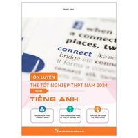 Ôn Luyện Thi Tốt Nghiệp THPT Năm 2024 - Môn Tiếng Anh