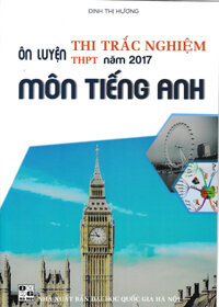 Ôn luyện thi trắc nghiệm THPT 2017 môn Tiếng Anh