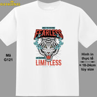 Once you become fearless life becomes limitless, mã G121. Áo thun nữ nam GOKING in siêu đẹp - Trắng, 100 cotton - M