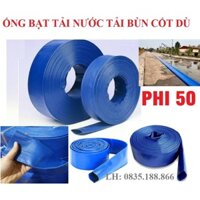Ống Bạt  PHI 50 Bạt đúc Cốt Dù _ Dùng Bơm Tải Nước _ Tải Bùn ( BÁN LẺ DÀI 5, 10, 15, 20 MÉT )
