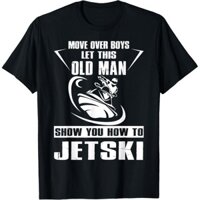 Ông già Làm thế nào để Jetski Cool Funny Jet-Ski Jet Skiing Áo thun trượt tuyết