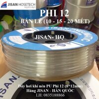 Ống hơi khí nén Cao cấp Chính hãng JISAN - KOREA Phi 12(8x12mm) Bán Lẻ 10 - 15 - 20 MÉT