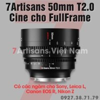 Ống kính 7Artisans 50mm T2.0 - Cine lens cho FullFrame: Sony FE, Leica L, Canon EOS R và Nikon Z