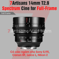 Ống kính 7Artisans Spectrum Cinema Lenses for Full-Frame 14mm T2.9 dành cho Sony E, Nikon Z, Canon RF và Leica L
