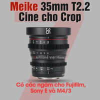 Ống Kính Meike 35mm T2.2 Cine Lens cho M4/3 Olympus/Panasonic/Lumix/BlackMagic , Sony và Fujifilm