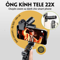 Ống kính tele 22x chuyên chụp zoom xa dành cho điện thoại, xem concert, hòa nhạc, câu cá, du lịch