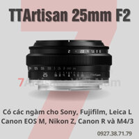 Ống kính TTArtisan 25mm F2 - Cho Sony E, Fujifilm, Canon EOS-M, Canon R, Leica L, Nikon Z và Panasonic Olympus ngàm M43