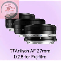 Ống Kính TTArtisan Auto Focus 27mm f/2.8 Dành Cho Máy Ảnh Sony E-Mount, Fujifilm X-Mount, Nikon Z-Mount