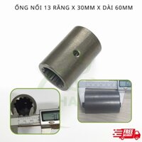 Ống nối 13 răng x lỗ 30mm x dài 60mm ( rơ nia ) dùng gắn cầu trước xe máy cày Iseki - phụ tùng nông nghiệp máy cày