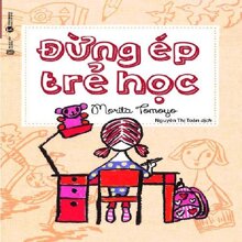 Đừng Ép Trẻ Học