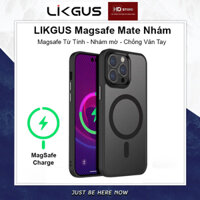 Ốp LIKGUS Magnetic MATE Nhám Chống Ố Phúc Bồ Review Sạc không dây từ tính hít lưng IPhone 12 13 14 Pro Max HD Store