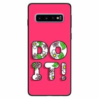 Ốp lưng danh cho Samsung S10 mẫu DO IT