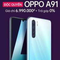 OPPO A91 HÀNG TGDD ĐƯỢC NV HÃNG BÁN ONL MÙA DỊCH