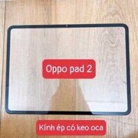 oppo pad 2 - kính ép màn hình có keo oca oppo pad 2 - kính ép liền keo - kính oppo pad 2